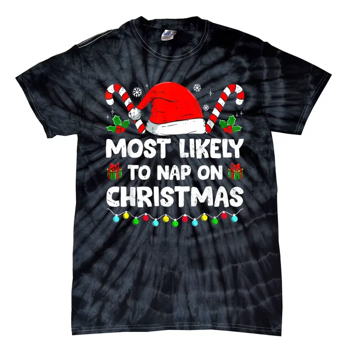 Christmas Likely Nap On Christmas Family Xmas Pajamas Pj Tie-Dye T-Shirt