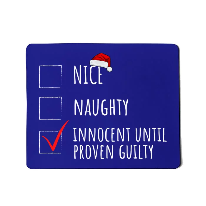 Christmas List Nice Naughty Innocent Until Proven Guilty Cute Gift Mousepad