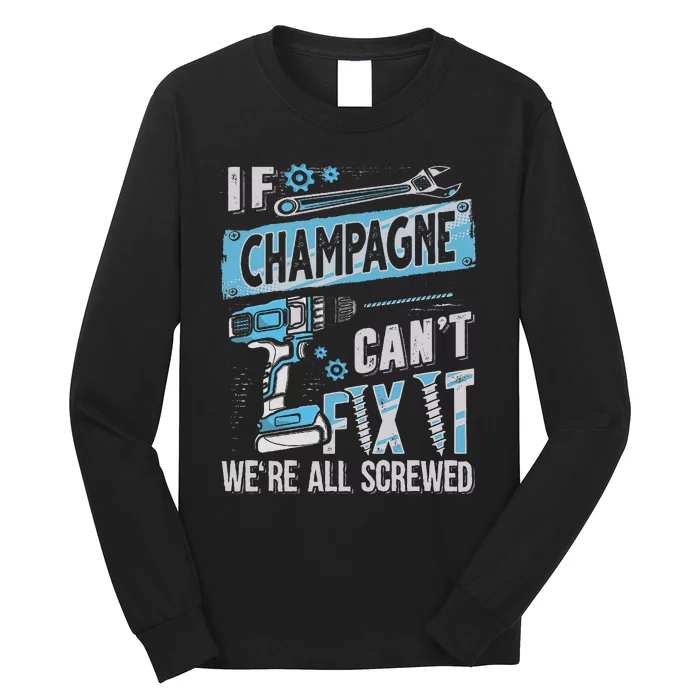 Champagne Last Name If Champagne CanT Fix It Long Sleeve Shirt