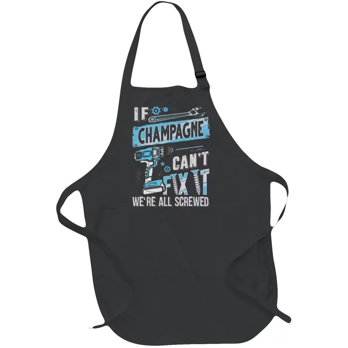 Champagne Last Name If Champagne CanT Fix It Full-Length Apron With Pocket