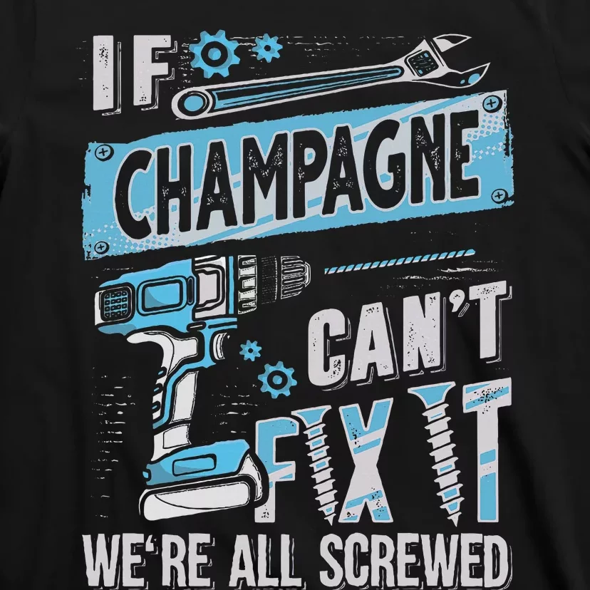 Champagne Last Name If Champagne CanT Fix It T-Shirt