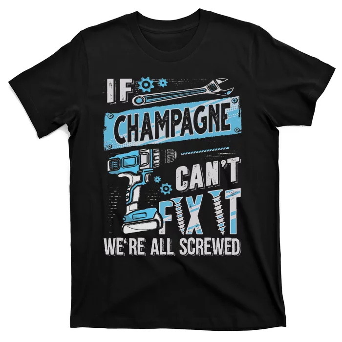 Champagne Last Name If Champagne CanT Fix It T-Shirt