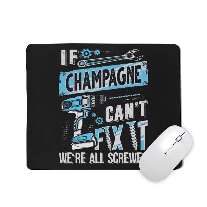 Champagne Last Name If Champagne CanT Fix It Mousepad