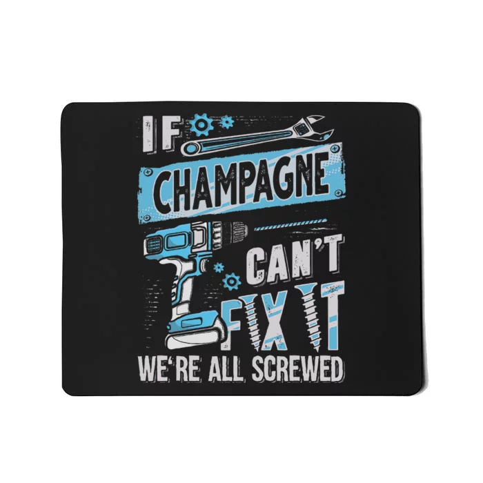 Champagne Last Name If Champagne CanT Fix It Mousepad