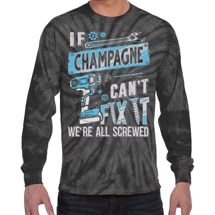 Champagne Last Name If Champagne CanT Fix It Tie-Dye Long Sleeve Shirt