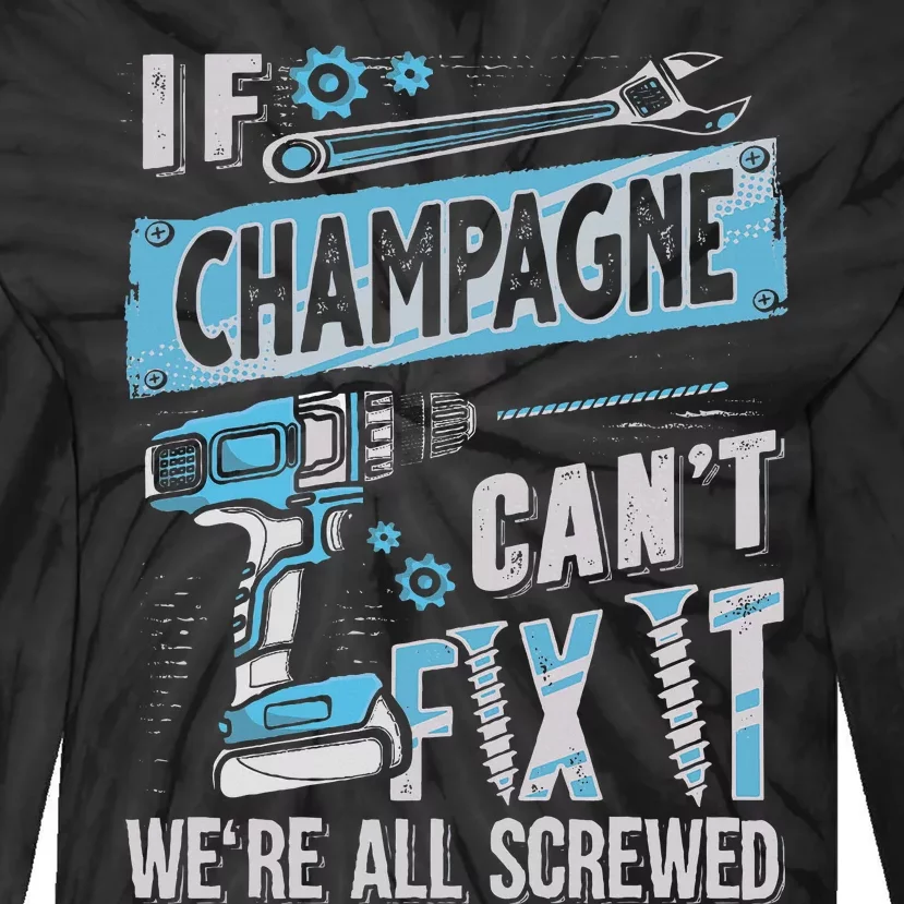 Champagne Last Name If Champagne CanT Fix It Tie-Dye Long Sleeve Shirt