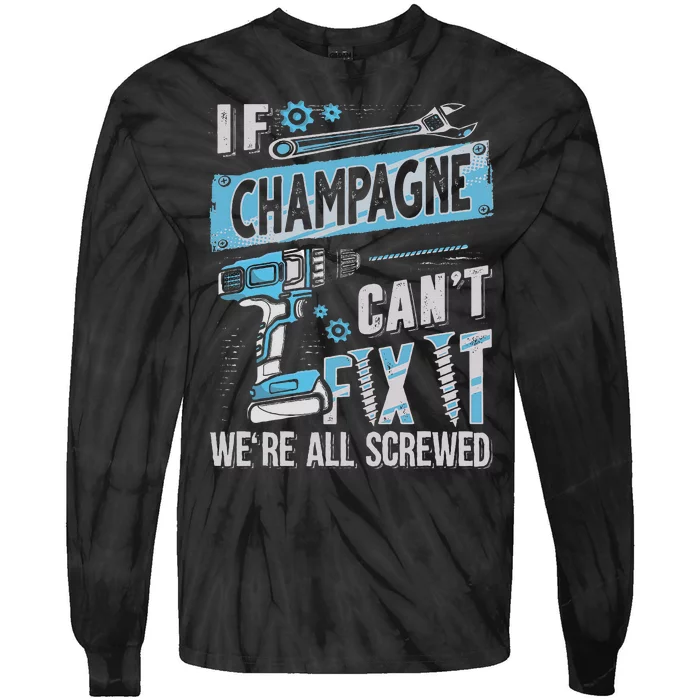 Champagne Last Name If Champagne CanT Fix It Tie-Dye Long Sleeve Shirt