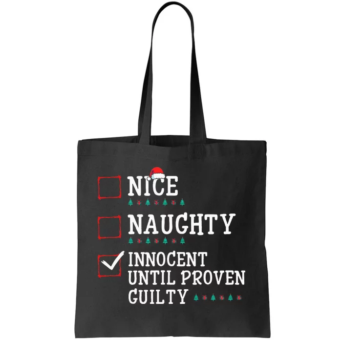 Christmas List Nice Naughty Innocent Until Proven Guilty Tote Bag