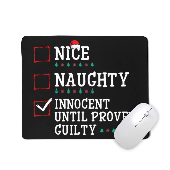 Christmas List Nice Naughty Innocent Until Proven Guilty Mousepad