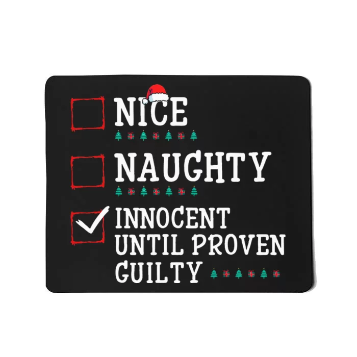 Christmas List Nice Naughty Innocent Until Proven Guilty Mousepad