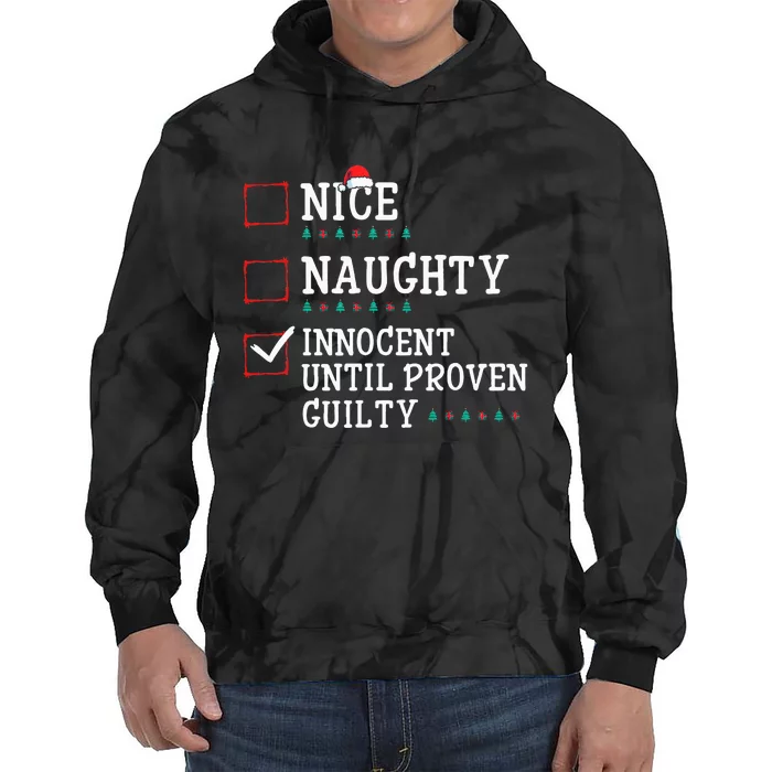 Christmas List Nice Naughty Innocent Until Proven Guilty Tie Dye Hoodie