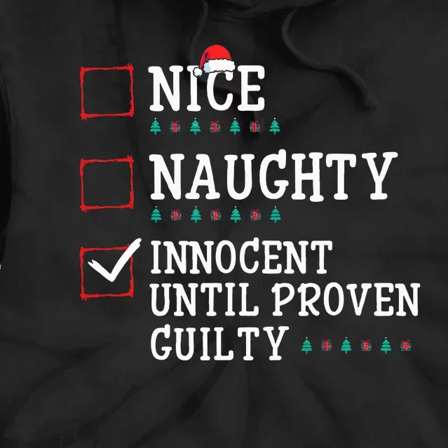 Christmas List Nice Naughty Innocent Until Proven Guilty Tie Dye Hoodie