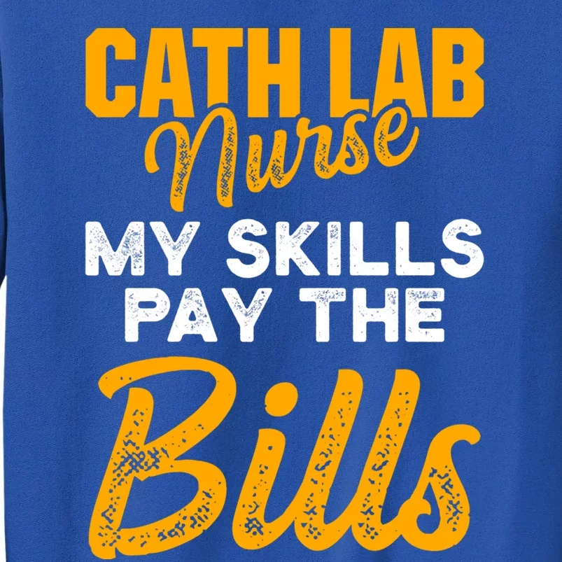 Cath Lab Nurse Skills Cardiac Nursing Rn Gift Tall Sweatshirt