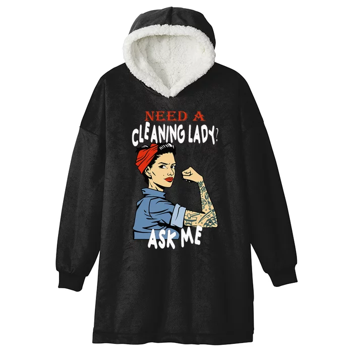 Cleaning Lady Need a cleaning Lady Ask me Housekeeper Hooded Wearable Blanket