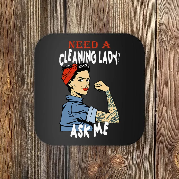 Cleaning Lady Need a cleaning Lady Ask me Housekeeper Coaster