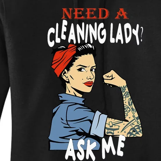 Cleaning Lady Need a cleaning Lady Ask me Housekeeper Women's Pullover Hoodie