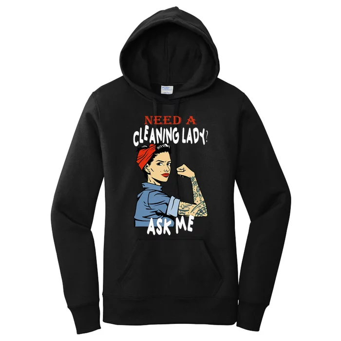 Cleaning Lady Need a cleaning Lady Ask me Housekeeper Women's Pullover Hoodie