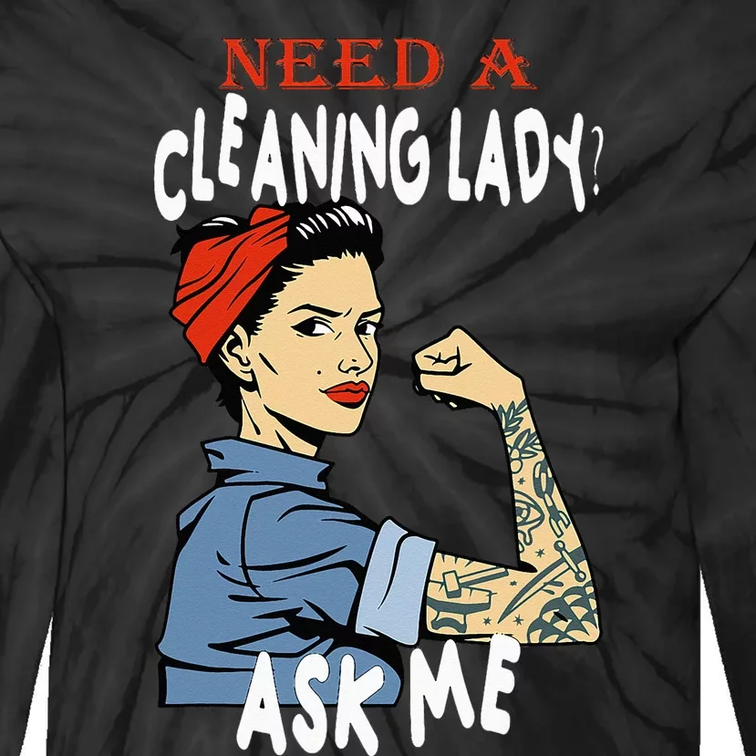 Cleaning Lady Need a cleaning Lady Ask me Housekeeper Tie-Dye Long Sleeve Shirt