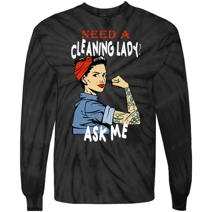 Cleaning Lady Need a cleaning Lady Ask me Housekeeper Tie-Dye Long Sleeve Shirt