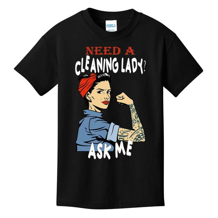 Cleaning Lady Need a cleaning Lady Ask me Housekeeper Kids T-Shirt