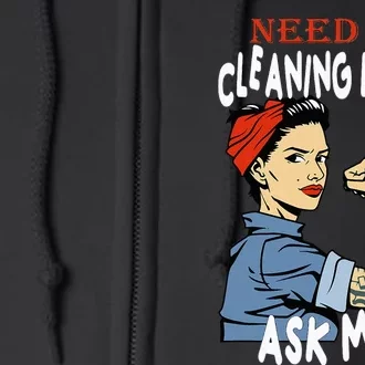 Cleaning Lady Need a cleaning Lady Ask me Housekeeper Full Zip Hoodie