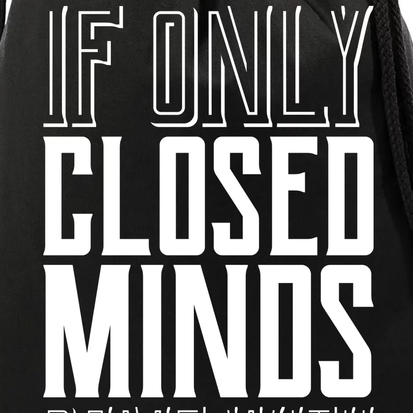 Closed Minds Closed Mouths Drawstring Bag