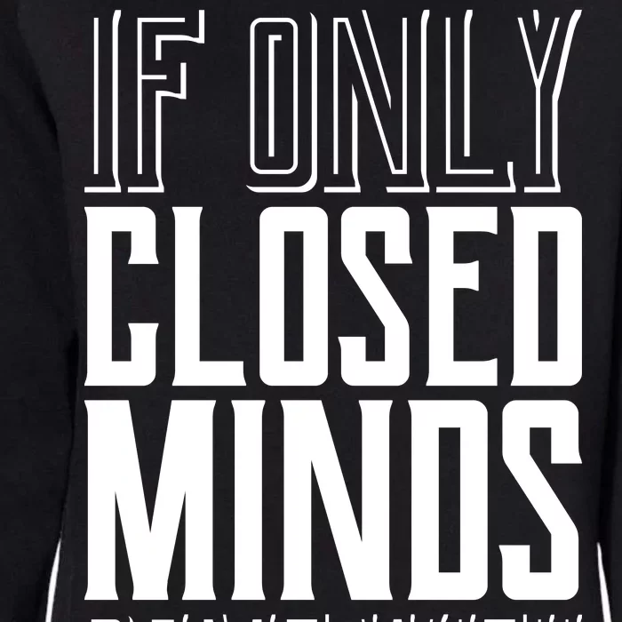 Closed Minds Closed Mouths Womens California Wash Sweatshirt