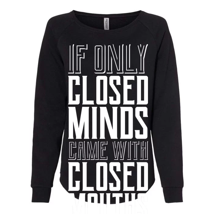 Closed Minds Closed Mouths Womens California Wash Sweatshirt