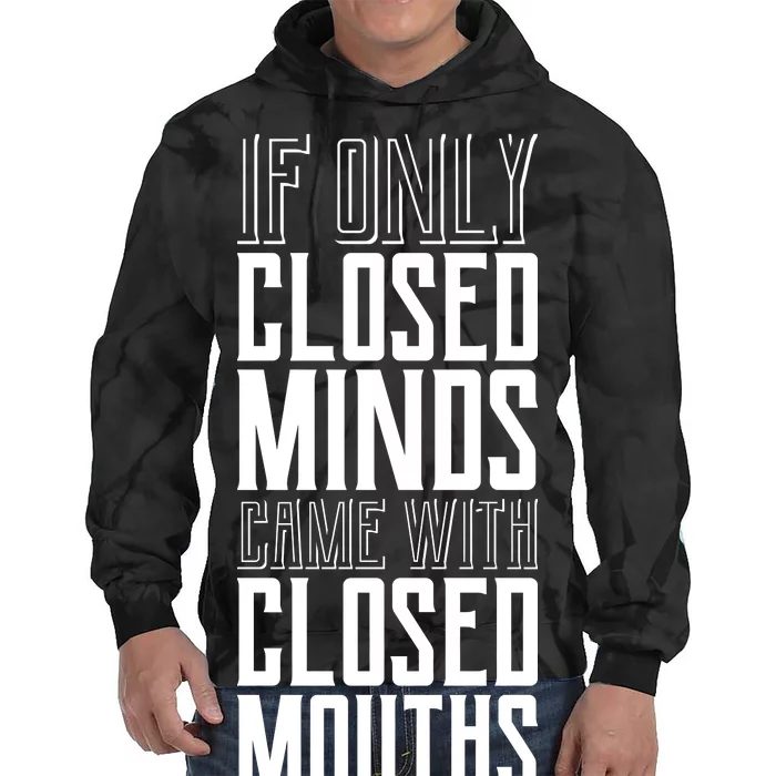 Closed Minds Closed Mouths Tie Dye Hoodie