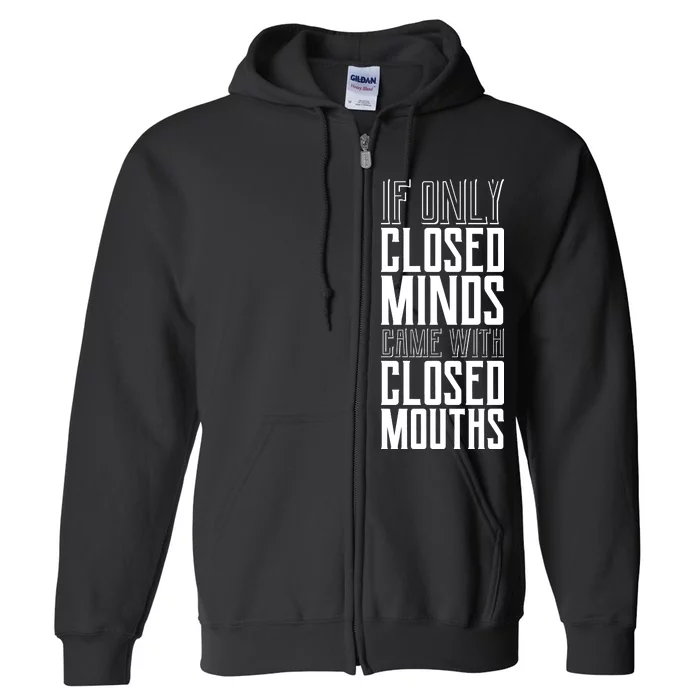 Closed Minds Closed Mouths Full Zip Hoodie