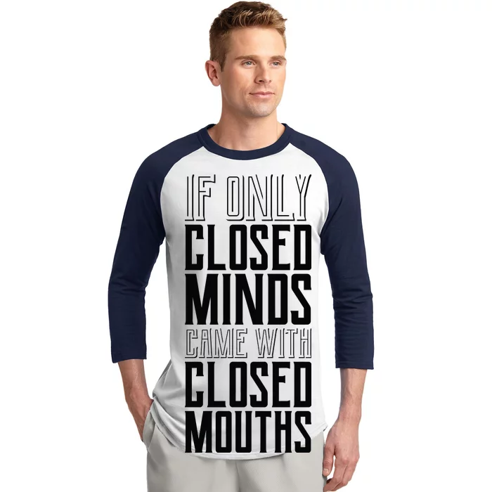 Closed Minds Closed Mouths Baseball Sleeve Shirt