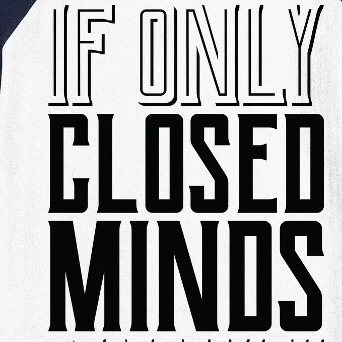 Closed Minds Closed Mouths Baseball Sleeve Shirt