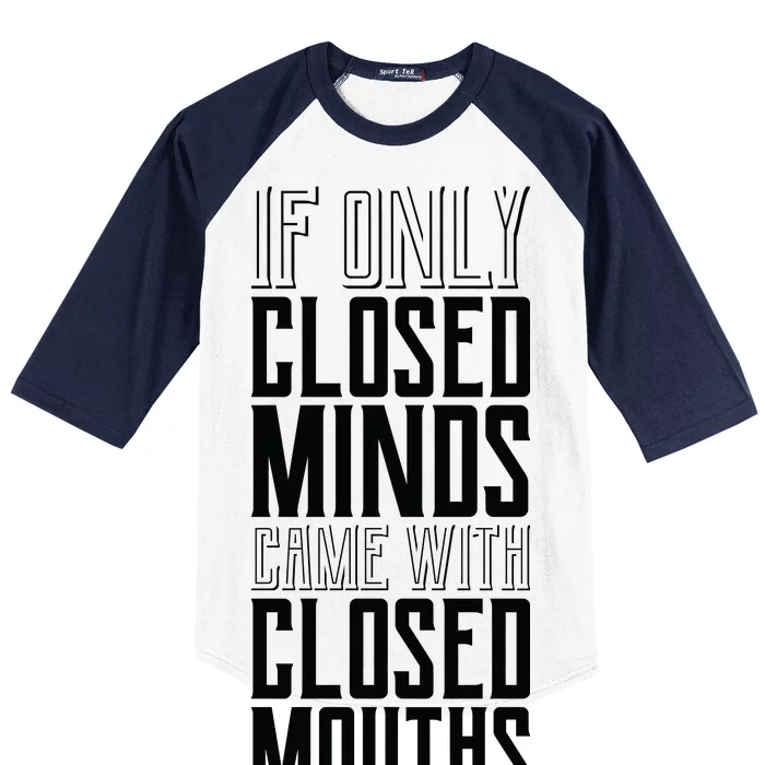 Closed Minds Closed Mouths Baseball Sleeve Shirt