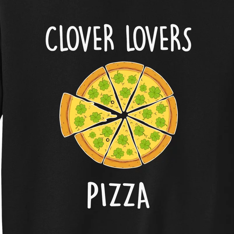 Clover Lovers Pizza St Patrick's Day Funny Boys Girls Kids Tall Sweatshirt