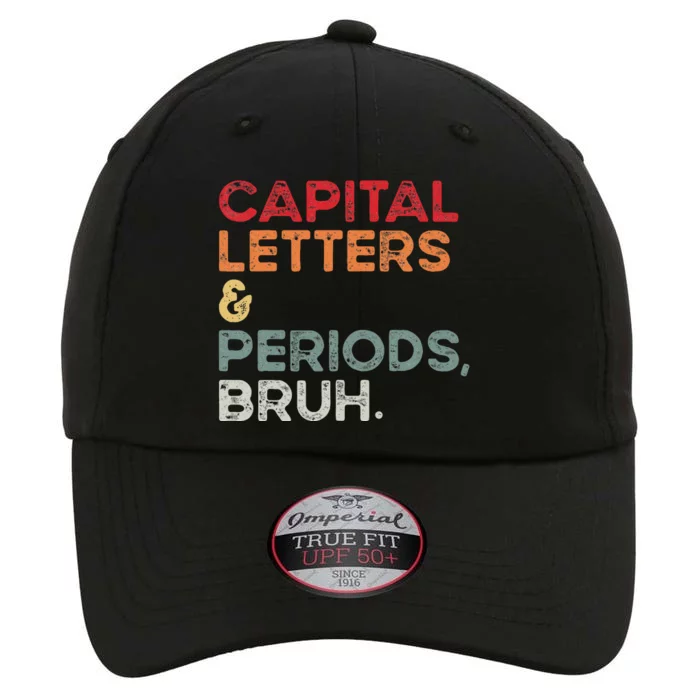 Capital Letters & Periods Bruh Funny Retro English Teacher The Original Performance Cap