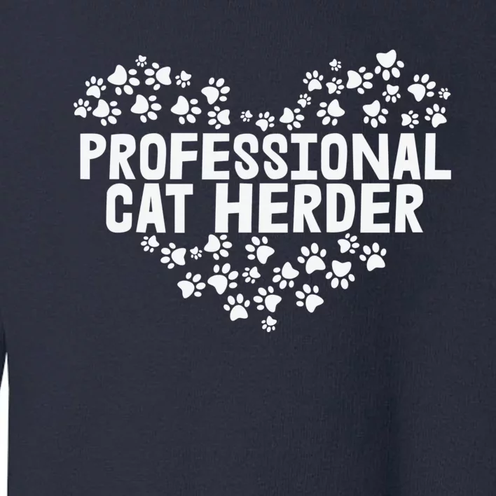 Cat Lover Professional Cat Herder Cat Day Toddler Sweatshirt