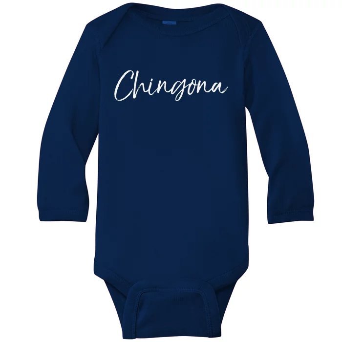 Cute Latina Quote For Women Funny Spanish Gift Chingona Baby Long Sleeve Bodysuit