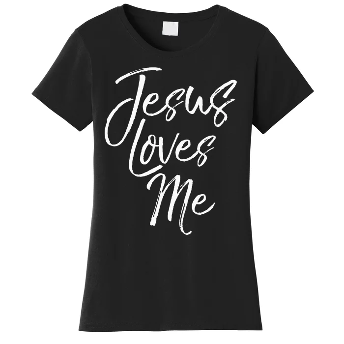 Christian Love Quote Gift For New Believers Jesus Loves Me Women's T-Shirt