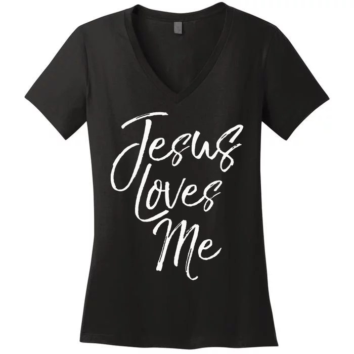 Christian Love Quote Gift For New Believers Jesus Loves Me Women's V-Neck T-Shirt