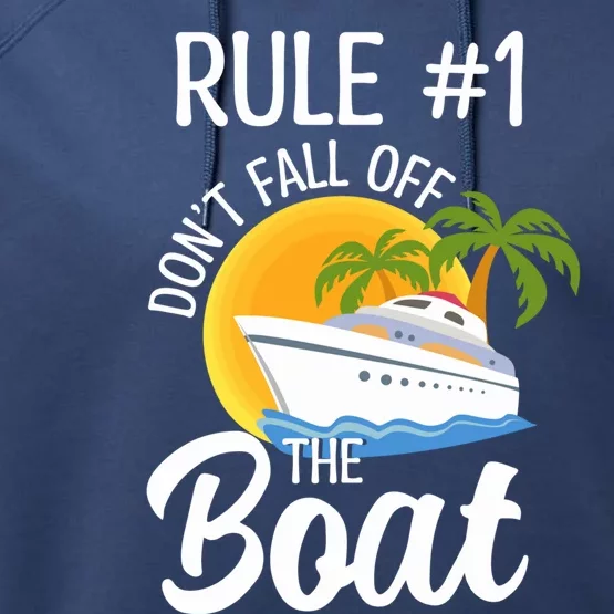 Cruise Lovers Rule 1 Dont Fall Off The Boat Family Cruise Gift Performance Fleece Hoodie