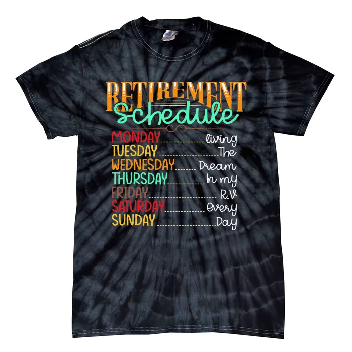 Camping Life Retirement Schedule Van Rv Camper Fan Motorhome Tie-Dye T-Shirt