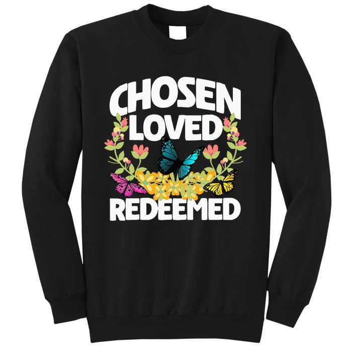 Chosen Loved Redeemed Butterfly Flower Religious Christian Sweatshirt