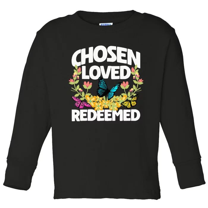 Chosen Loved Redeemed Butterfly Flower Religious Christian Toddler Long Sleeve Shirt