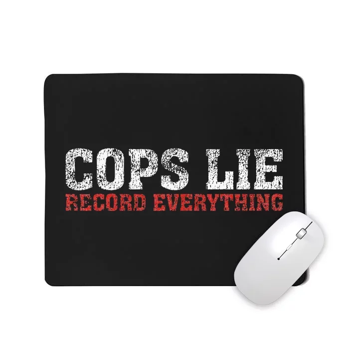 Cops Lie Record Everything Activist Anti Police Mousepad