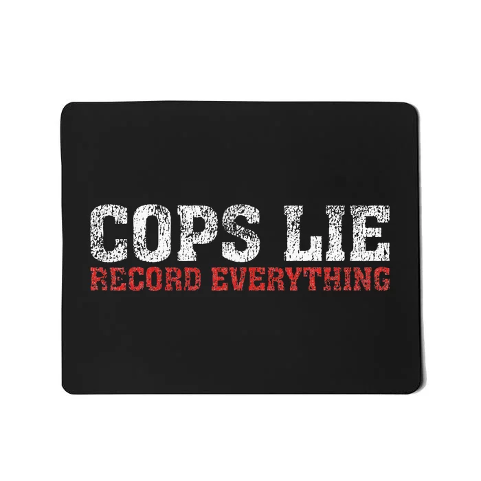 Cops Lie Record Everything Activist Anti Police Mousepad