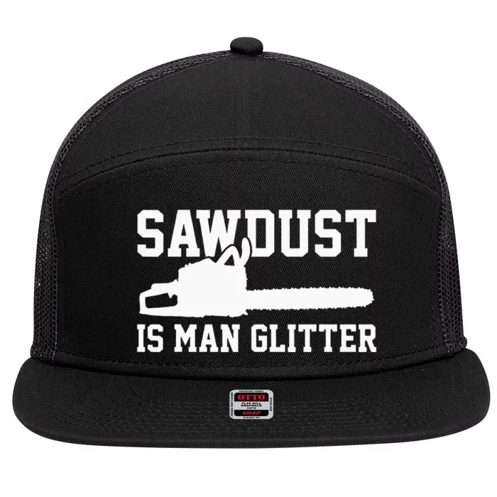 Chainsaw Lumberjack Sawdust Is Man 7 Panel Mesh Trucker Snapback Hat