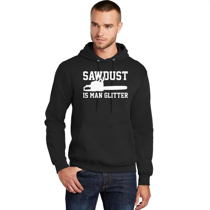 Chainsaw Lumberjack Sawdust Is Man Tall Hoodie