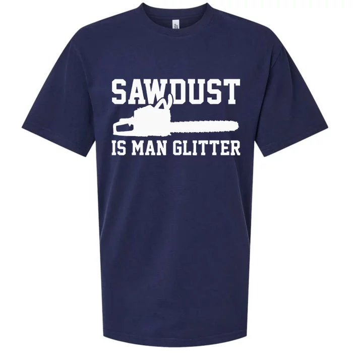 Chainsaw Lumberjack Sawdust Is Man Sueded Cloud Jersey T-Shirt