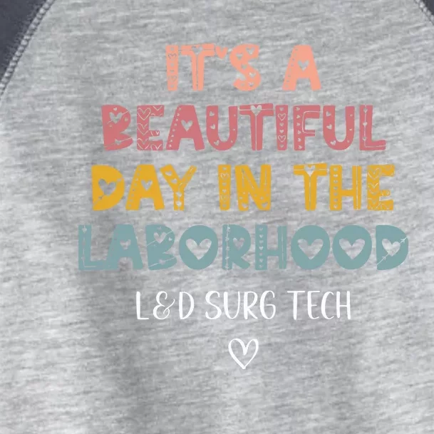 Cute LD Surgical Tech Its A Beautiful Day In The Laborhood Toddler Fine Jersey T-Shirt