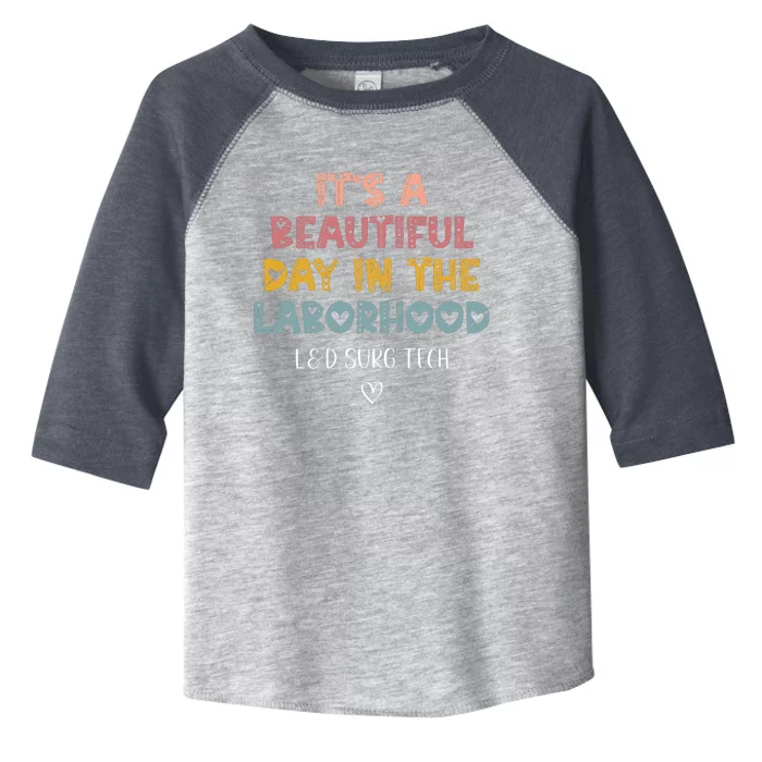 Cute LD Surgical Tech Its A Beautiful Day In The Laborhood Toddler Fine Jersey T-Shirt